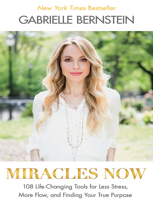 Title details for Miracles Now by Gabrielle Bernstein - Wait list